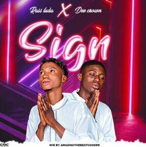 Rass Luda - Sign ft. Dee Crown 