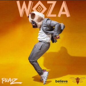 Praiz – Woza Mp3 Download