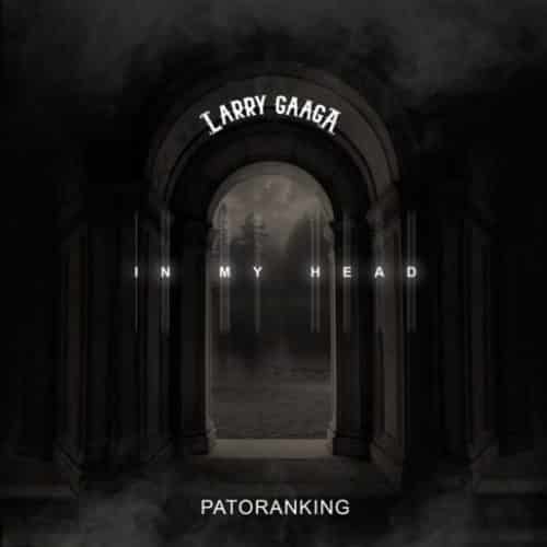 larry gaaga ft patoranking in my head mp3 download