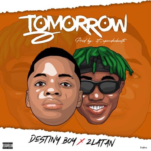 destiny boy x zlatan tomorrow mp3 download