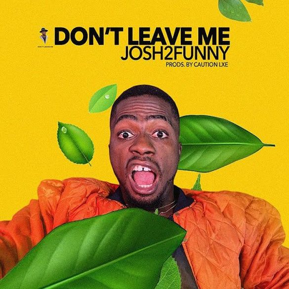 Josh2Funny - Don't Leave Me