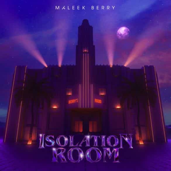 Maleek Berry – Isolation Room EP