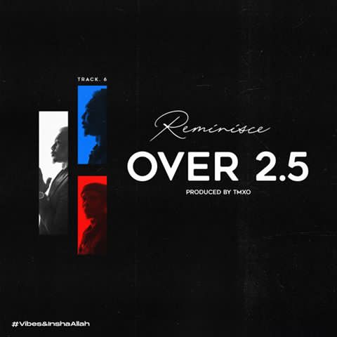 Reminisce - Over 2.5
