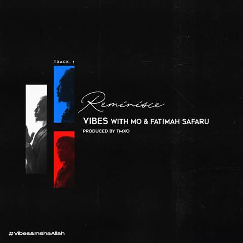 Reminisce ft. Mo & Fatimah Safaru - Vibes