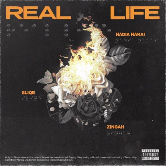 DJ Sliqe ft. Nadia Nakai, Zingah – Real Life