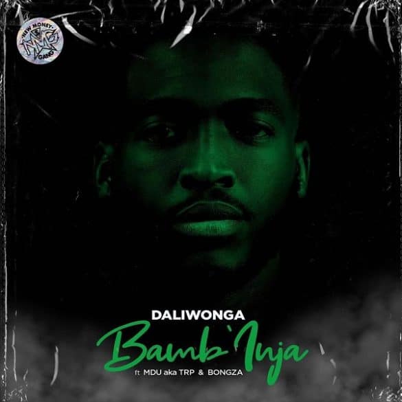 Daliwonga – Bamb’inja ft. MDU aka TRP, Bongza