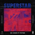 Ike Chuks ft. Phyno – Superstar