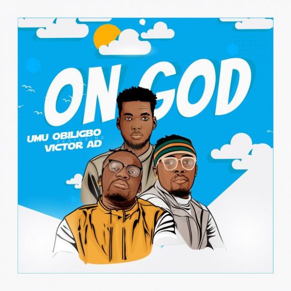 Umu Obiligbo ft. Victor AD – On God