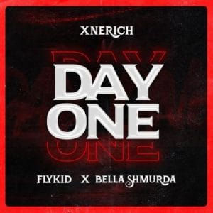 Xnerich Ft. Bella Shmurda, Flykid – Day One