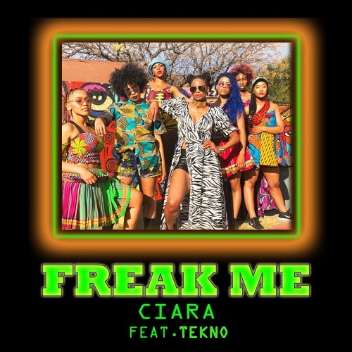 Ciara Ft Tekno – Freak Me