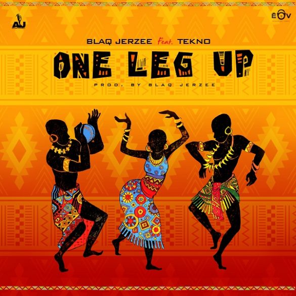 Blaq Jerzee ft. Tekno – One Leg Up Mp3