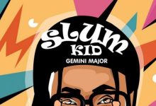 Gemini Major ft. K.O – Slum Kid Mp3