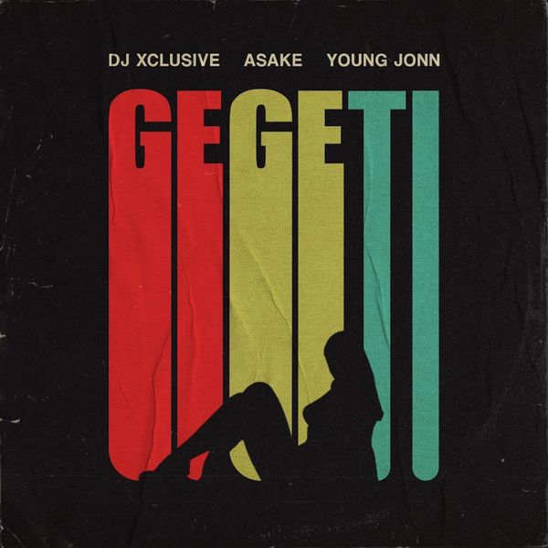 DJ Xclusive ft. Young Jonn, Asake – Gegeti MP3