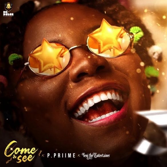 P Prime ft. Teni – Come and See