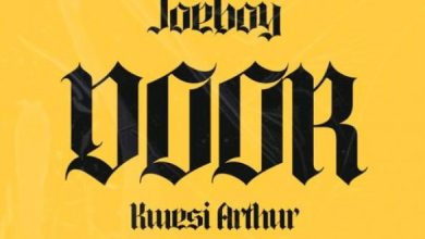 Joeboy – Door (Remix) ft. Kwesi Arthur