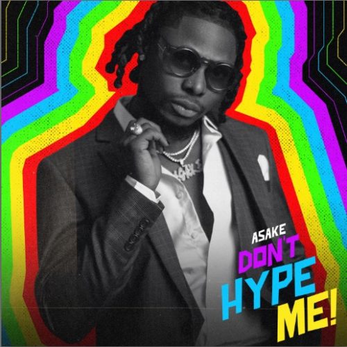 Asake – Don’t Hype Me
