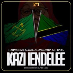 Harmonize – Kazi Iendelee ft. H Baba, Awilo Longomba