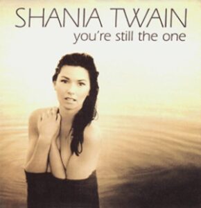 Shania Twain – You’re Still The One