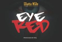 Shatta Wale – Eye Red