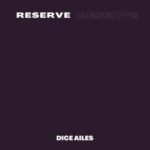 Dice Ailes – Reserve