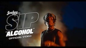 Joeboy – Sip (Alcohol) Video
