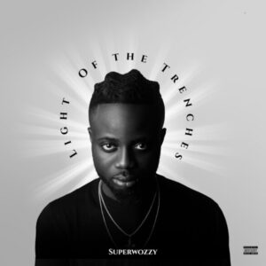Superwozzy – Light Of The Trenches (Album)