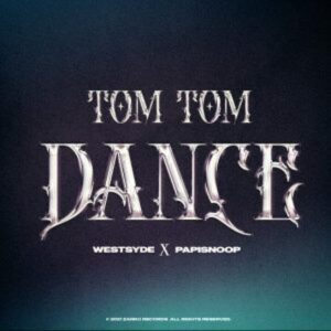 Papisnoop – Tom Tom Dance ft. Westsyde 