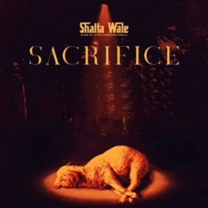 Shatta Wale - Sacrifice Mp3 Download