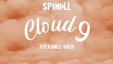 DJ Spinall – Cloud 9 ft. Adekunle Gold